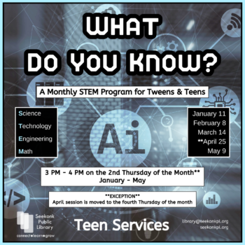 What Do You Know? A STEM Program for Tweens & Teens